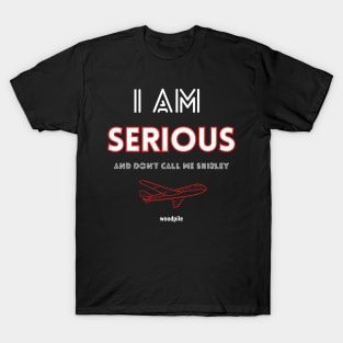 Airplane: I Am Serious T-Shirt